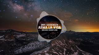 Dave Soerensen  Arma La Vida MrCheez Reboot 2018 FREE DOWNLOAD [upl. by Yeloc]