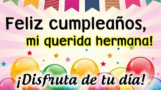 Feliz cumpleaños mi querida hermana ¡disfruta de tu día 🌺💐💞 [upl. by Letsyrhc]