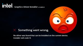 Fix Intel Graphics Driver Something went wrong Exit Code 8  No driver was found [upl. by Fennie699]