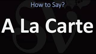 How to Pronounce A La Carte CORRECTLY [upl. by Erika696]