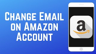 How to Change the Email on Your Amazon Account [upl. by Nylirahs]