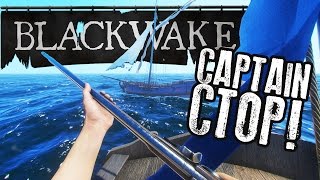 CAPTAIN CTOP AT THE HELM  Blackwake Gameplay  Blackwake Alpha Multiplayer [upl. by Nirej]