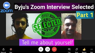 Byjus Interview on Zoom Selected  part 1  what will they ask in Business Development Interview [upl. by Dahaf]