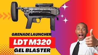 LDT M320 grenade launcher gel blaster [upl. by Lede]