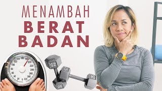 Ternyata Ini Cara Menambah Berat Badan [upl. by Nnylram]