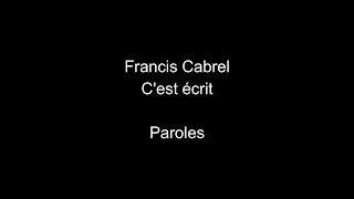 Francis CabrelCest écritparoles [upl. by Piane]