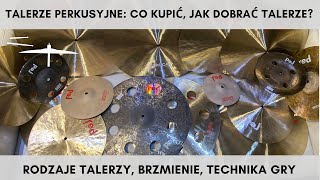 Talerze perkusyjne co kupić jak dobrać talerze do perkusji rodzaj talerzy brzmienie technika gry [upl. by Strang]