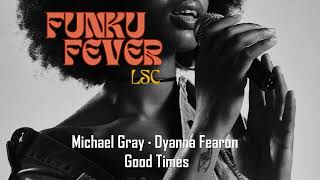 Michael Gray · Dyanna Fearon  Good Times [upl. by Kimberlyn]