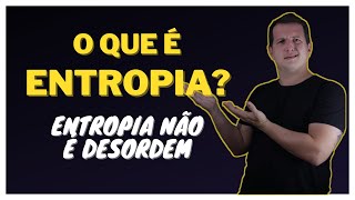 O que é entropia  Segunda lei de termodinâmica Entropia não é desordem [upl. by Havstad]