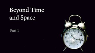 Beyond Time Space  Part 1  Chuck Missler [upl. by Kennard654]