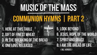 Music of the Mass  8 More Beloved Communion Songs  Catholic Church Songs amp Hymns  Choir w Lyrics [upl. by Toddie]