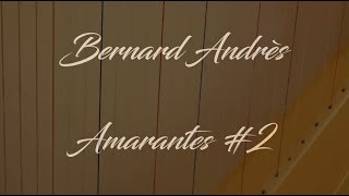 Bernard Andrès AMARANTES  2 [upl. by Hembree]