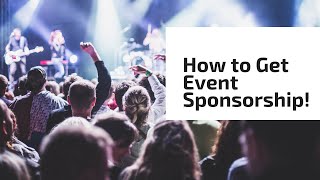 How to Get Event Sponsorship [upl. by Tada]