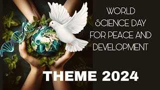 World Science Day for Peace and Development 2024  Theme 2024 [upl. by Heyward]