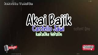 KaRaOke VeRsiOn Akai Bajik  Castello Jawi [upl. by Hubsher62]