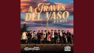 A Través del Vaso  Remix [upl. by Itnavart]