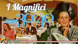 I magnifici anni 30 e 40  Le più belle canzoni italiane [upl. by Sirahc]