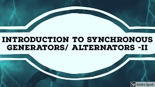 2 Introduction to Synchronous generator  Part II [upl. by Sherris]