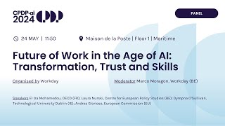 CPDPai 2024 2405  The Future of Work in the Age of AI Transformation Trust and Skills [upl. by Salohcim212]