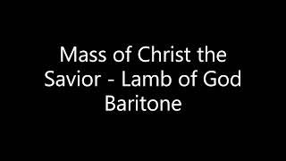 Mass of Christ the Savior Lamb of God Baritone [upl. by Ermeena197]