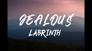 LABRINTH  Jealous Lyrics [upl. by Gaulin312]