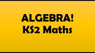 Introduction to Algebra Key Stage 2  Algebra Made Easy [upl. by Sakmar803]