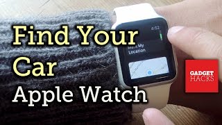 Use Your Apple Watch to Find Your Parked Car HowTo [upl. by Nilyak]