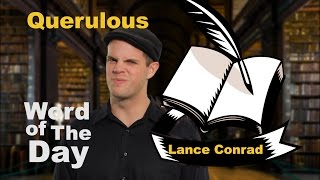 Querulous  Word of the Day with Lance Conrad [upl. by Ardnas940]