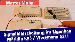 Signalbildschaltung im Eigenbau mit Märklin k83  Viessmann 5211 und bistabilen Relais [upl. by Nordin998]