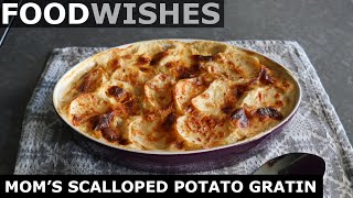 Moms Scalloped Potato Gratin  Food Wishes [upl. by Noach]