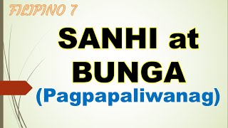 SANHI AT BUNGA  FILIPINO 7 LESSONS AND TUTORIALS  MELCS [upl. by Witherspoon]