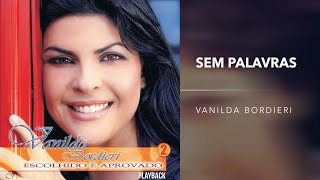 Vanilda Bordieri  Sem Palavras Playback [upl. by Gussman]