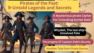 9 Pirate UNresolved Mysteries  Pirates Treasure Enigmatic Ciphers and Adventure [upl. by Nikoletta]