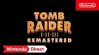 Tomb Raider IIII Remastered Starring Lara Croft  Nintendo Direct 9142023 [upl. by Weitman]