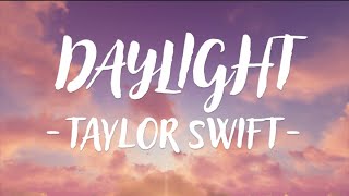 Taylor Swift  Daylight Lyric Video [upl. by Stimson401]