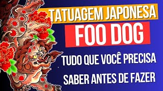 FOO DOG SIGNIFICADO HISTÓRIA E CURIOSIDADES DO ÍCONE DA TATUAGEM JAPONESA [upl. by Llerdna]