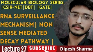 Molecular Biology Lecture 27  mRNA Surveillance Mechanisms  Non Sense Mediated Decay Pathway [upl. by Babbette]