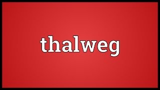 Thalweg Meaning [upl. by Krever]