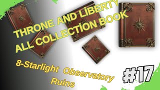 Throne and Liberty  All Collection Book  Starlight Observatory Ruins 8 [upl. by Nnylatsyrc]