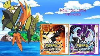 HOW TO CATCH TAPU KOKO IN POKEMON ULTRA SUN AND MOON [upl. by Nivar]