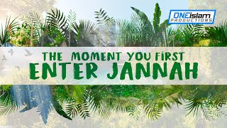 THE MOMENT YOU FIRST ENTER JANNAH [upl. by Bibah]