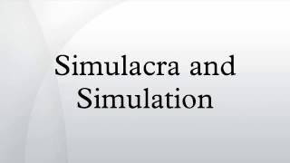 Simulacra and Simulation [upl. by Atahs864]