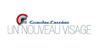 Gueules Cassées un nouveau visage [upl. by Celina]