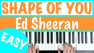 How to play SHAPE OF YOU  Ed Sheeran Easy Piano Tutorial for Beginners [upl. by Ellord62]