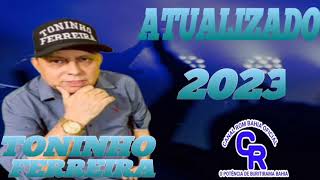 CD COMPLETO TONINHO FERREIRA ATUALIZADO 2023 [upl. by Trygve112]