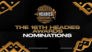 THE 16TH HEADIES AWARDS NOMINATIONS [upl. by Hullda774]