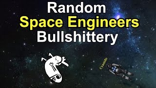 Random Space Engineers Bullshittery part 1 [upl. by Davita]