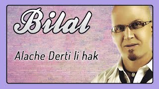 Cheb Bilal  Alache Derti Li Hak [upl. by Arreip]