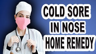 Cold Sore In Nose Home Remedy [upl. by Ramad117]