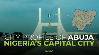 Abuja City Profile [upl. by Kotick]